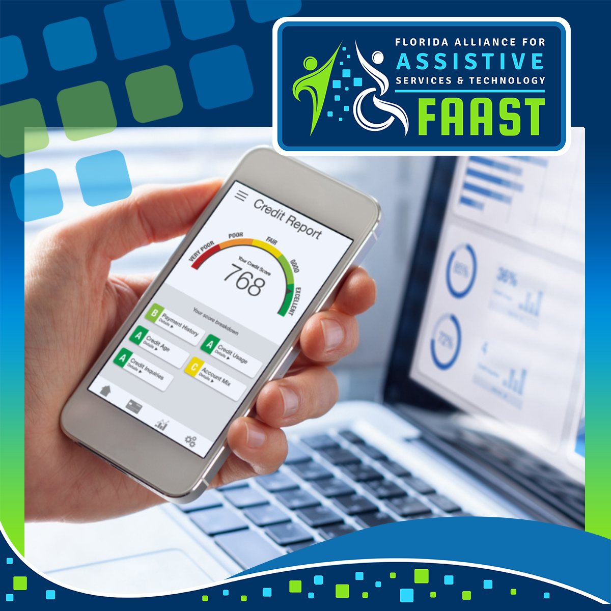 FAAST, Florida Alliance for Assistive Services & Technology graphic showing a credit report score on a mobile device. Text reads: Credit Report, 768.